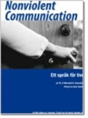 Nonviolent Communication : ett språk för livet