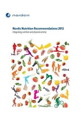 Nordic Nutrition Recommendations 2012: Integrating Nutrition and Physical Activity