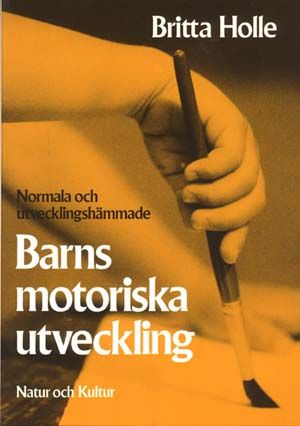 Normala och utvecklingshämmade barns motoriska utveckling : Praktisk vägledning med utvecklingsschema och övningsexempel