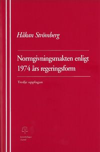 Normgivningsmakten enligt 1974 års regeringsform