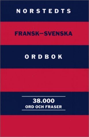 Norstedts fransk-svenska ordbok : 38000 ord och fraser