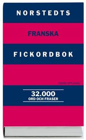 Norstedts franska fickordbok : fransk-svensk, svensk-fransk : 32000 ord och fraser