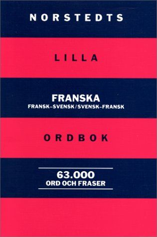 Norstedts lilla franska ordbok : fransk-svensk/svensk-fransk 63 000 ord och fraser