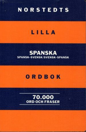 Norstedts lilla spanska ordbok : spansk-svensk, svensk-spansk : 70.000 ord och fraser