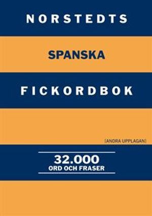 Norstedts spanska fickordbok : spansk-svensk, svensk-spansk : 32000 ord och fraser