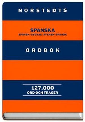 Norstedts spanska ordbok : spansk-svensk, svensk-spansk : 127.000 ord och fraser