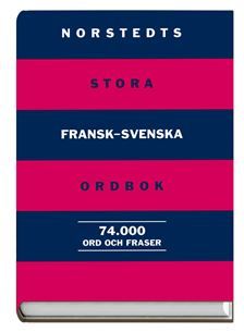 Norstedts stora fransk-svenska ordbok : Le grand dictionnaire fran ais-suédois de Norstedts