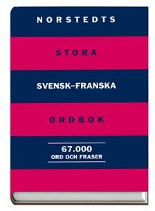 Norstedts stora svensk-franska ordbok : Le grand dictionnaire suédois-fran ais de Norstedts