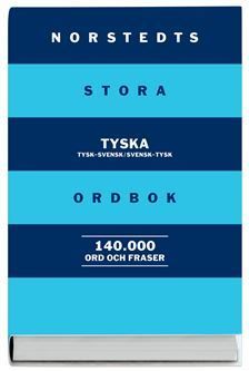 Norstedts stora tyska ordbok : Tysk-svensk/Svensk-tysk 140 000 ord och fras