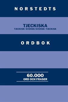 Norstedts tjeckiska ordbok : Tjeckisk-svensk/Svensk-tjeckisk : 60.000 ord och fraser