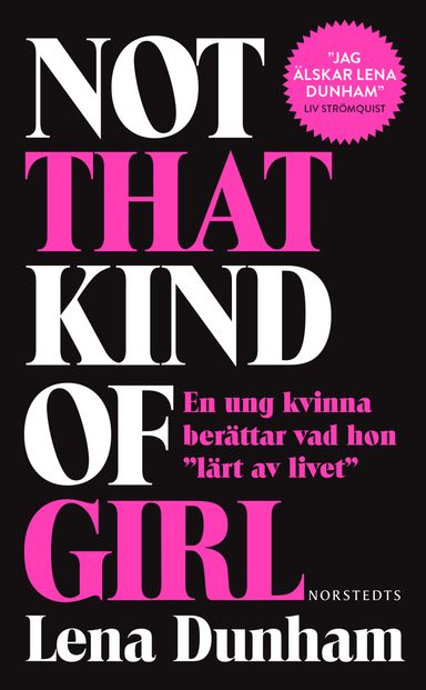 Not that kind of girl : en ung kvinna berättar vad hon "lärt av livet"