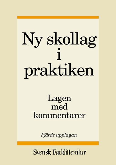 Ny skollag i praktiken : lagen med kommentarer