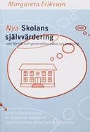 Nya Skolans självvärdering : att förstå och genomföra lokal utvärdering : kunskaps- och idébank för lärare och skolledare