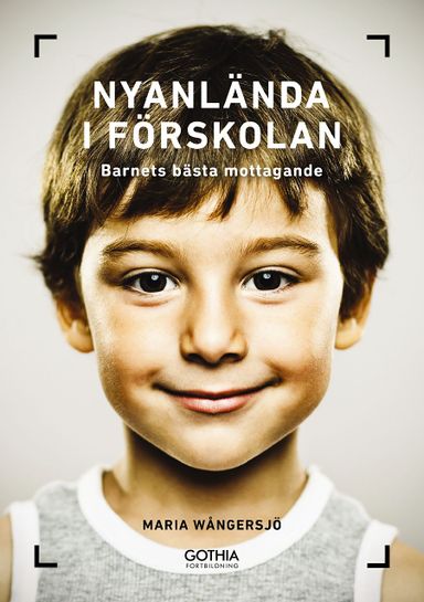 Nyanlända i förskolan : barnets bästa mottagande