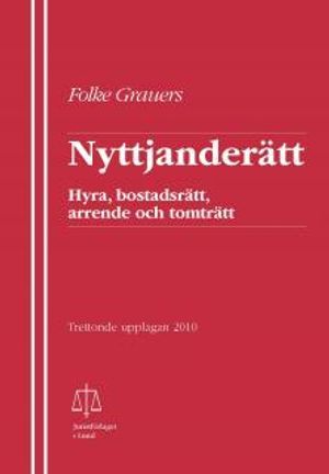 Nyttjanderätt : hyra, bostadsrätt, arrende och tomträtt