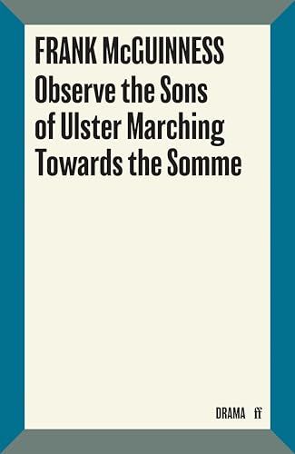 Observe the Sons of Ulster Marching Towards the Somme