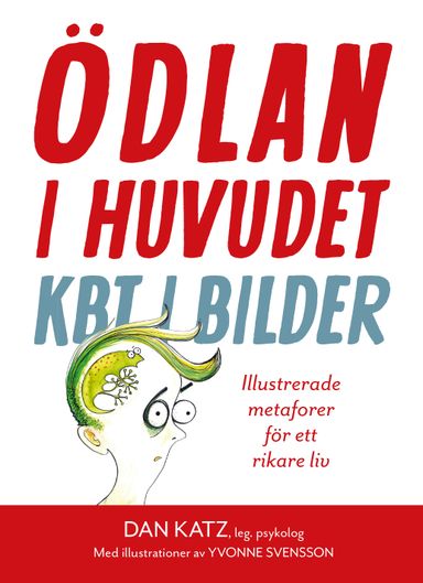 Ödlan i huvudet : KBT i bilder - illustrerade metaforer för ett rikare liv