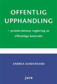 Offentlig upphandling : primärrättens reglering av offentliga kontrakt