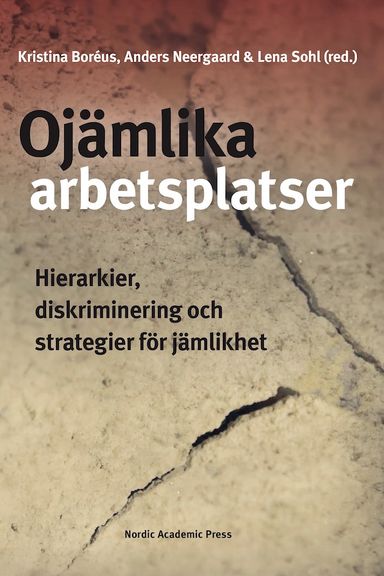 Ojämlika arbetsplatser : hierarkier, diskriminering och strategier för jämlikhet