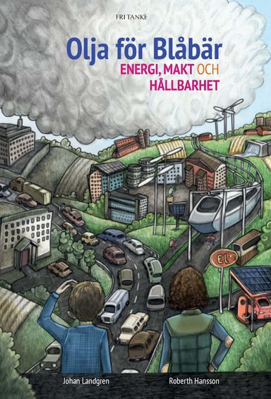 Olja för blåbär : Energi, makt och hållbarhet