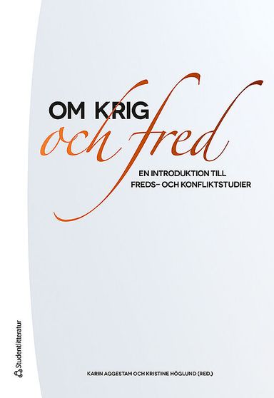 Om krig och fred : en introduktion till freds- och konfliktstudier