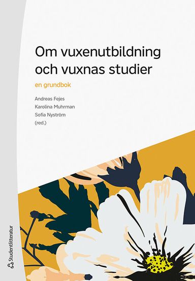 Om vuxenutbildning och vuxnas studier : en grundbok