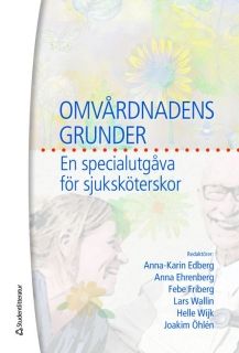 Omvårdnadens grunder : en specialutgåva för sjuksköterskor