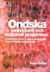 Ondska - individuell och kulturell projektion