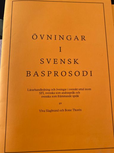 Övningar i svensk basprosodi: Lärarhandledning och övningar i svenskt uttal inom SFI, svenska som andraspråk och svenska som främmande språk