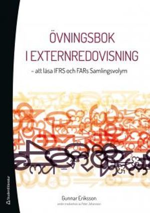 Övningsbok i externredovisning : att läsa IFRS och FARs Samlingsvolym