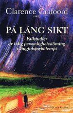 På lång sikt : Fem fallstudier av tidig personlighetsstörning i l