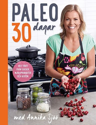 Paleo : 30 dagar med Annika Sjöö