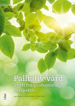 Palliativ vård : ur ett tvärprofessionellt perspektiv