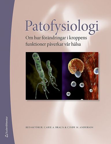 Patofysiologi : om hur förändringar i kroppens funktioner påverkar vår hälsa