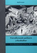 Patrullerande polisers yrkeskulturVolym 18 av Lund dissertations in social work, ISSN 1650-3872