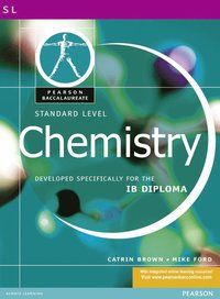 Pearson Baccalaureate: Standard Level Chemistry for the IB Diploma