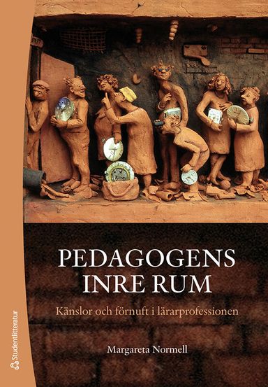 Pedagogens inre rum : känslor och förnuft i lärarprofessionen