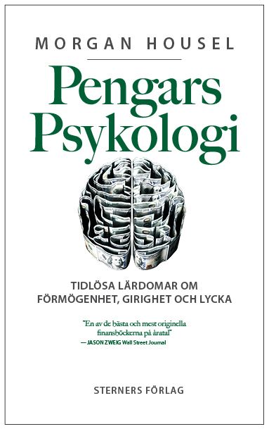 Pengars psykologi : tidlösa lärdomar om förmögenhet, girighet och lycka