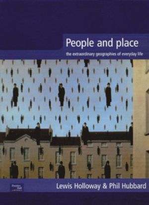 People and place : the extraordinary geographies of everyday life