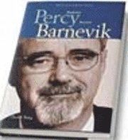 Percy Barnevik. Makten, Myten, Människan