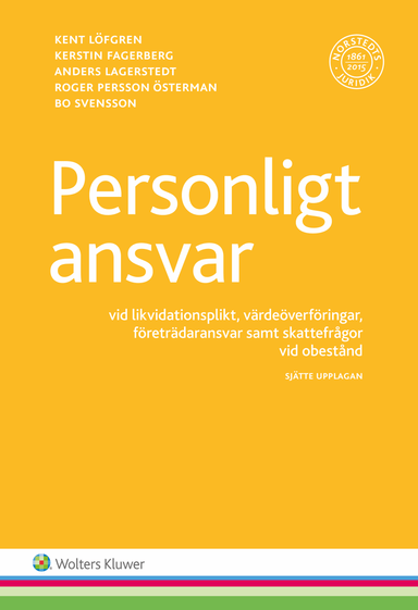 Personligt ansvar : vid likvidationsplikt, värdeöverföringar, företrädaransvar samt skattefrågor vid obestånd