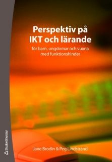 Perspektiv på IKT och lärande : för barn, ungdomar och vuxna med funktionshinder