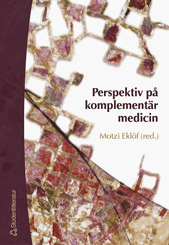 Perspektiv på komplementär medicin : medicinsk pluralism i mångvetenskaplig belysning