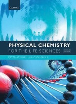 Physical Chemistry for the Life Sciences