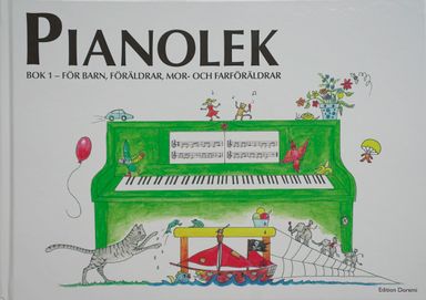 Pianolek : för barn, föräldrar, mor- och farföräldrar. Bok 1