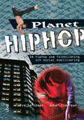 Planet Hiphop : om hiphop som folkbildning och social mobilisering