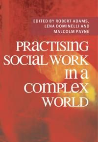 Practising Social Work in a Complex World
                E-bok