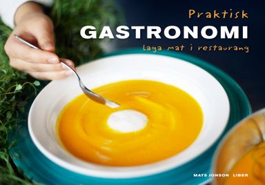 Praktisk gastronomi Laga mat i restaurang