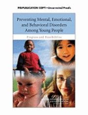 Preventing Mental, Emotional, and Behavioral Disorders Among Young People