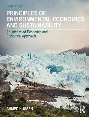 Principles of environmental economics and sustainability an integrated economic and ecological approach